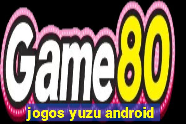 jogos yuzu android